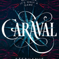 RAVE REVIEW: Caraval- Let The Magical Games Begin!